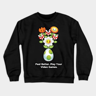 Feel better. Play your video games! Crewneck Sweatshirt